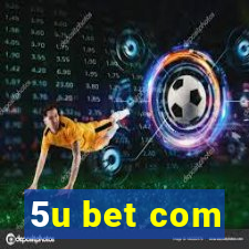5u bet com